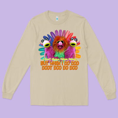 I Dont Always Mahnamahna Funny Long Sleeve Tee Designed By Artisfamous