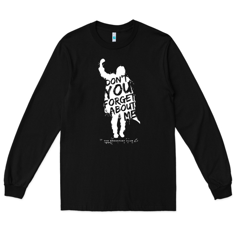 Breakfast Club Don't You Forget About Me Long Sleeve Tee by artisFamous | Teevron