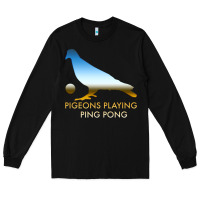 Black Best Pigeons Playing Ping Pong Music Long Sleeve Tee - artisFamous