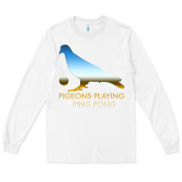 White Best Pigeons Playing Ping Pong Music Long Sleeve Tee - artisFamous