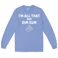 Colony Blue all that and dim sum dumplings dim sum gift Long Sleeve Tee - artisFamous