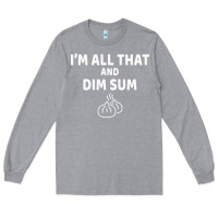 Heather Grey all that and dim sum dumplings dim sum gift Long Sleeve Tee - artisFamous