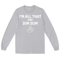 Moon Dust all that and dim sum dumplings dim sum gift Long Sleeve Tee - artisFamous