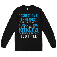 Black occupational therapist because ninja is not a job title Long Sleeve Tee - DesigneFamous
