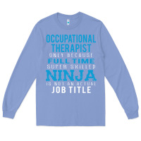 Colony Blue occupational therapist because ninja is not a job title Long Sleeve Tee - DesigneFamous