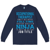 Navy occupational therapist because ninja is not a job title Long Sleeve Tee - DesigneFamous