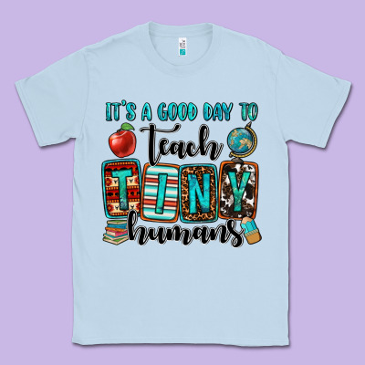 It's A Good Day To Teach Tiny Humans Classic Tee Designed By Oliviacreatesart