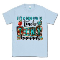 Dusty Blue it's a good day to teach tiny humans Classic Tee - OliviaCreatesArt