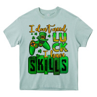 St. Patrick's I Don't Need Luck I Have Skills Heavy Core Tee | Teevron