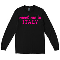 Black meet me in italy Long Sleeve Tee - DesigneFamous