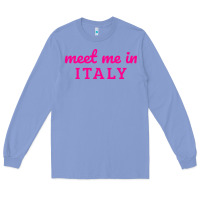 Colony Blue meet me in italy Long Sleeve Tee - DesigneFamous