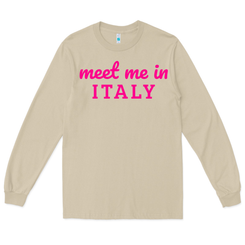 Meet Me In Italy Long Sleeve Tee by DesigneFamous | Teevron