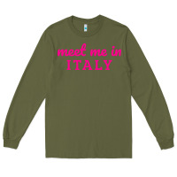 Army Green meet me in italy Long Sleeve Tee - DesigneFamous
