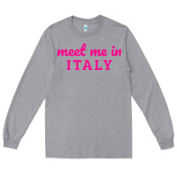Heather Grey meet me in italy Long Sleeve Tee - DesigneFamous