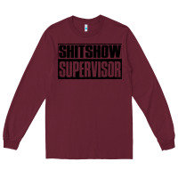 Burgundy shitshow supervisor Long Sleeve Tee - DesigneFamous