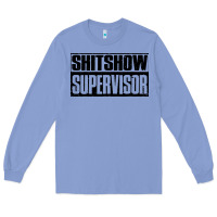 Colony Blue shitshow supervisor Long Sleeve Tee - DesigneFamous