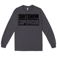 Smoke shitshow supervisor Long Sleeve Tee - DesigneFamous