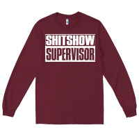 Burgundy shitshow supervisor Long Sleeve Tee - DesigneFamous