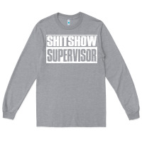 Heather Grey shitshow supervisor Long Sleeve Tee - DesigneFamous