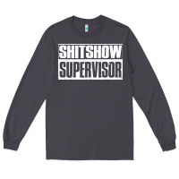 Smoke shitshow supervisor Long Sleeve Tee - DesigneFamous