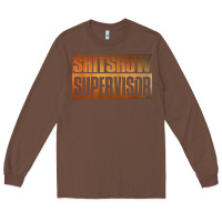 Chestnut shitshow supervisor Long Sleeve Tee - DesigneFamous