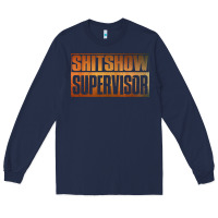 Navy shitshow supervisor Long Sleeve Tee - DesigneFamous