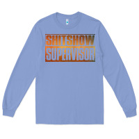 Colony Blue shitshow supervisor Long Sleeve Tee - DesigneFamous
