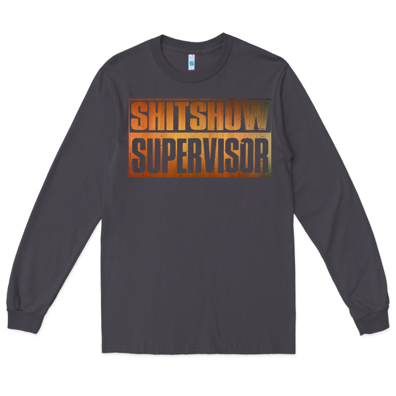 Shitshow Supervisor Long Sleeve Tee by DesigneFamous | Teevron