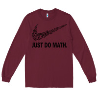 Burgundy just do math Long Sleeve Tee - DesigneFamous