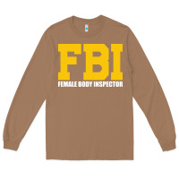 Toasted Coconut FBI, Female Body Inspector Funny Long Sleeve Tee - DesigneFamous