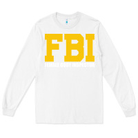 White FBI, Female Body Inspector Funny Long Sleeve Tee - DesigneFamous