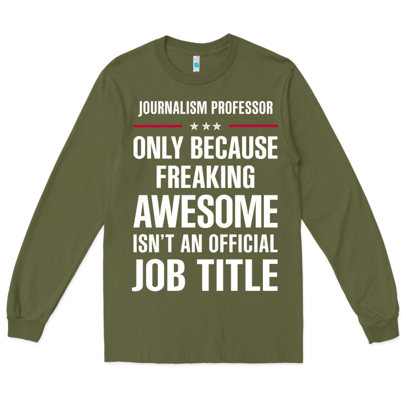 Gift For Freaking Awesome Journalism Professor Long Sleeve Tee by DesigneFamous | Teevron
