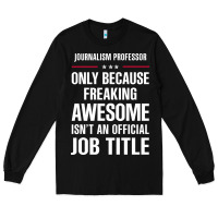 Black gift for freaking awesome journalism professor Long Sleeve Tee - DesigneFamous