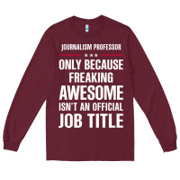 Burgundy gift for freaking awesome journalism professor Long Sleeve Tee - DesigneFamous