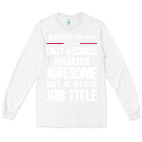 White gift for freaking awesome journalism professor Long Sleeve Tee - DesigneFamous