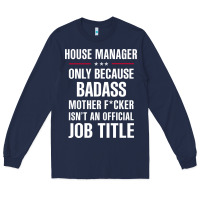 Navy gift for badass house manager Long Sleeve Tee - DesigneFamous