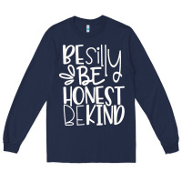 Navy be silly be honest be kind Long Sleeve Tee - DesigneFamous