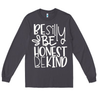 Smoke be silly be honest be kind Long Sleeve Tee - DesigneFamous