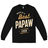 Black Mens Best Papaw Ever Funny Dad / Grandpa Long Sleeve Tee - DesigneFamous