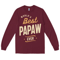 Burgundy Mens Best Papaw Ever Funny Dad / Grandpa Long Sleeve Tee - DesigneFamous