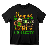 Black Buy me green beer and tell me i'm pretty Heavy Core Tee - OliviaCreatesArt