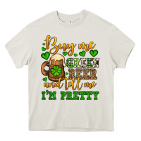Cream Buy me green beer and tell me i'm pretty Heavy Core Tee - OliviaCreatesArt