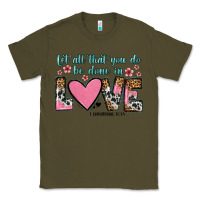 Army Green let all that you do be done in love Classic Tee - OliviaCreatesArt