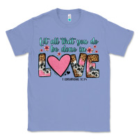 Colony Blue let all that you do be done in love Classic Tee - OliviaCreatesArt