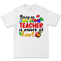 Being An Au Some Teacher Is A Work Of The Heart Premium Tee | Teevron