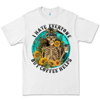 White I Hate Everyone But Coffee Helps Premium Tee - FaDigitalArtStudio