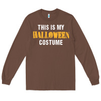Chestnut this is my halloween costume Long Sleeve Tee - DesigneFamous