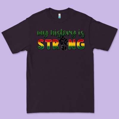 My History Is Strong Premium Tee Designed By Fadigitalartstudio