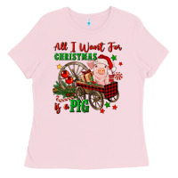 Bubblegum Pink all i want for christmas is a pig Ladies Tee - FaDigitalArtStudio