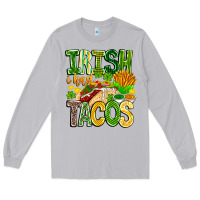 Moon Dust Irish i Had Tacos Long Sleeve Tee - CowhideDigitalArt